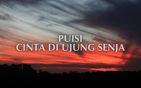 Puisi Cinta di Ujung Senja