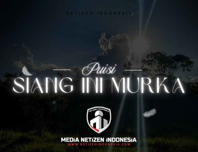 Puisi Siang Ini Murka