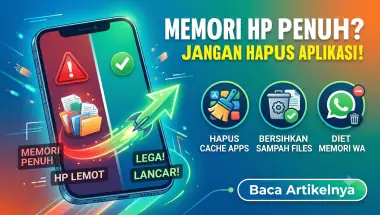 Memori HP Penuh Bikin Lemot? Ini Cara Ampuh Mengosongkan Ruang Tanpa Hapus Aplikasi!