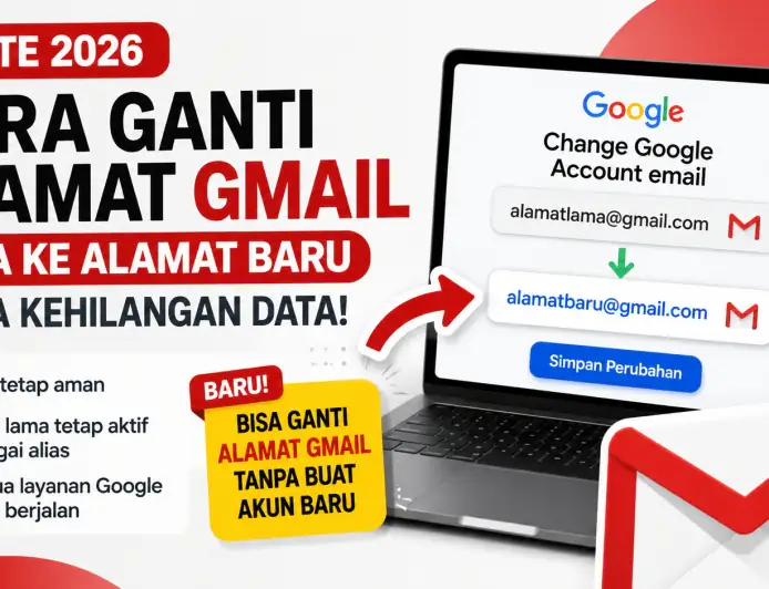 Cara Ganti Alamat Gmail Lama ke Alamat Baru Tanpa Kehilangan Data (Update 2026)